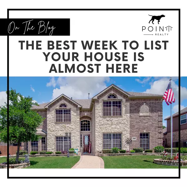 The Best Week To List Your House Is Almost Here,Stephanie Deeds