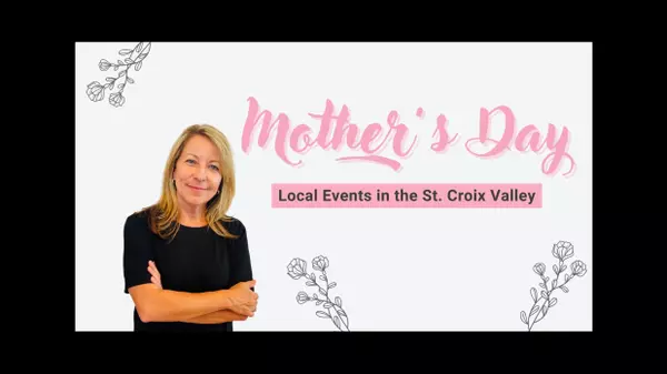 Celebrate Mother’s Day 2024 with Unforgettable Events in the St. Croix Valley,Laurie Dick