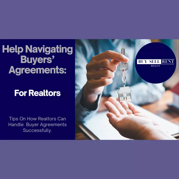 Help Navigating Buyer's Agreement: For Realtors