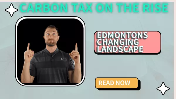 Carbon Taxs Rising Costs and Edmonton Real Estate,Brent Deptuck