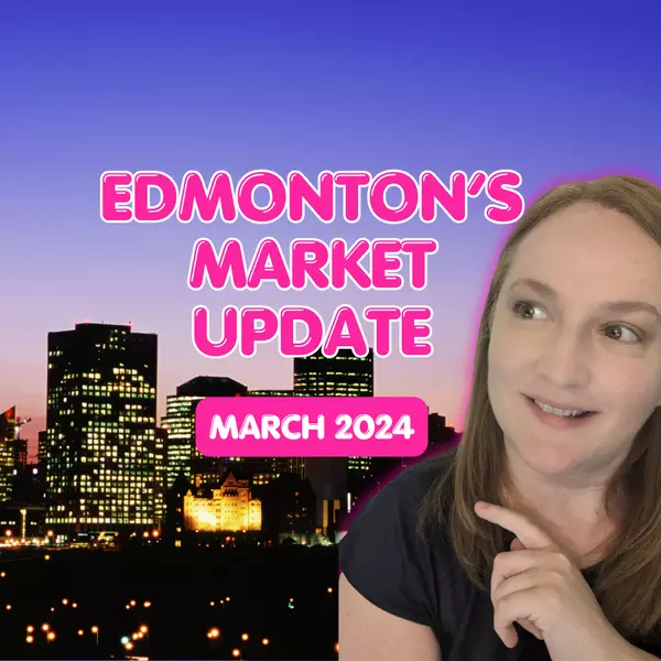 feature image of Edmonton&#39;s March 2024 Market Stats