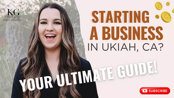 Ukiah Business Resources: Launch & Grow Your Dream,Kasie Gray