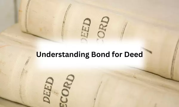 Understanding Bond for Deed in Real Estate Transactions,GL Realty Group LLC