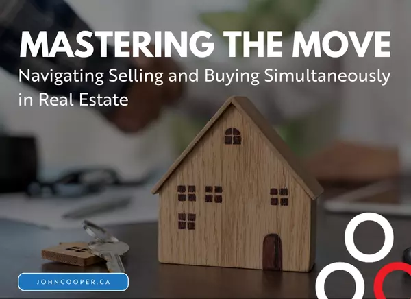 feature image of Mastering the Move: Navigating Selling and Buying Simultaneously in Real Estate