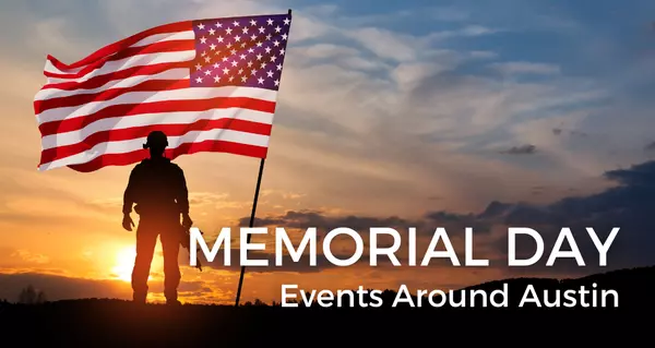 Honoring the Fallen: Memorial Day 2024 Events Around Austin,TJ Lewis Real Estate