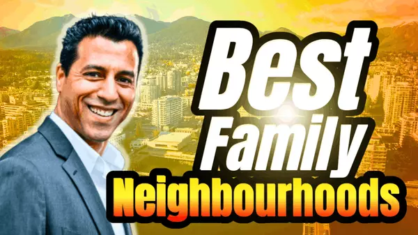 The Best Neighbourhoods In North Vancouver For Families.