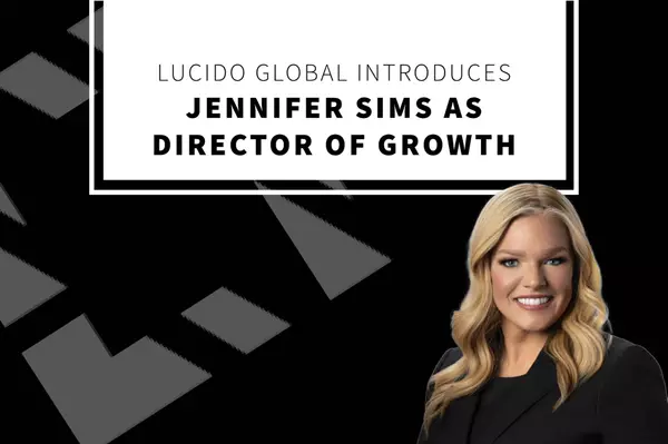 Lucido Global Introduces Jennifer Sims as Director of Growth,Lucido Global