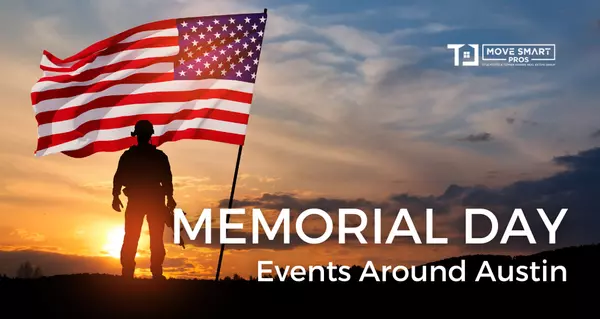 Honoring the Fallen: Memorial Day 2024 Events Around Austin,Move Smart Pros .