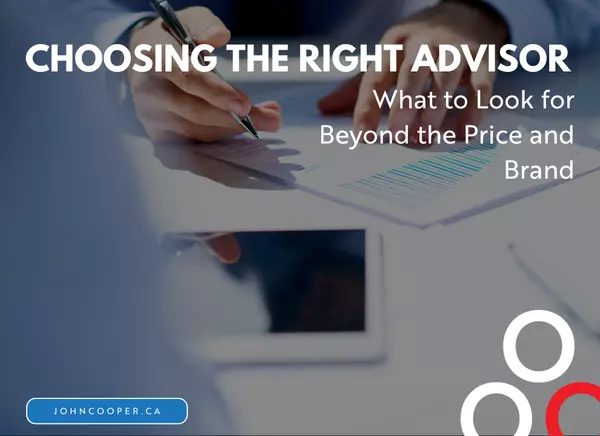 feature image of Choosing the Right Real Estate Advisor: What to Look for Beyond the Price and Brand