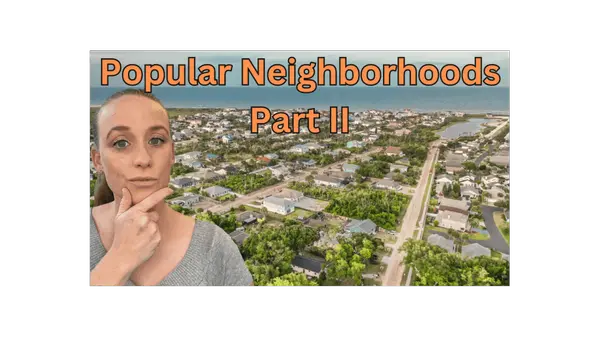 Popular Neighborhoods in Palm Coast Part II,Stephanie Shulas