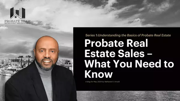 feature image of Probate Real Estate Sales – What You Need to Know