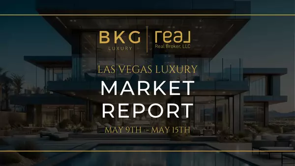 Las Vegas Luxury Real Estate Market Update: May 9th - May 15th,BKG Luxury