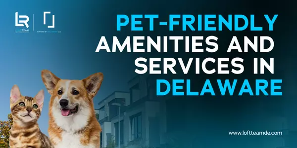 Pet-Friendly Amenities and Services in Delaware,Zachary Foust