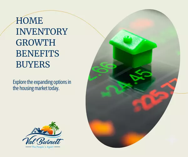 
Rising Home Inventory: More Choices for Buyers,Valerie Burnett