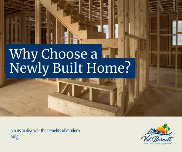 Top 2 Reasons to Choose a Newly Built Home,Valerie Burnett