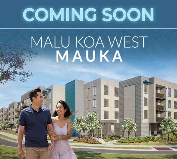 Exciting News for Central Oahu: Get Ready for Malu Koa West in Koa Ridge!,ELMA JUAN (RA)