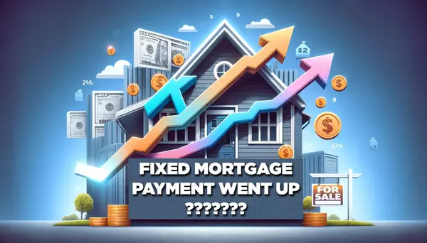 feature image of Understanding Mortgage Payment Increases Despite Fixed Interest Rates