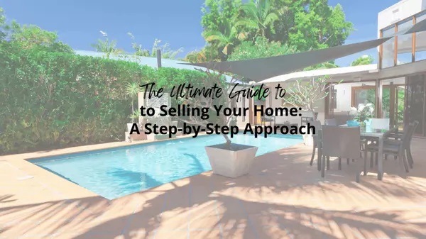 feature image of The Ultimate Guide to Selling Your Home: A Step-by-Step Approach