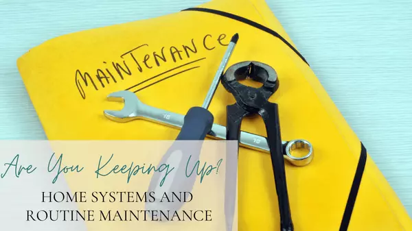 Are You Keeping Up? Home Systems and Routine Maintenance,Justin Endsley