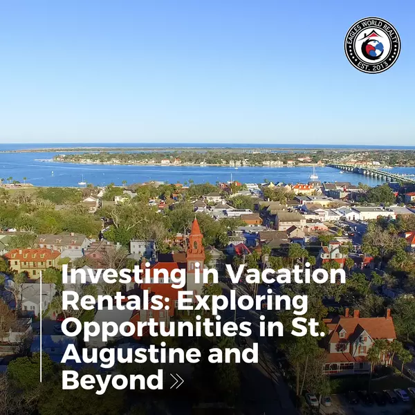 Investing in Vacation Rentals: Exploring Opportunities in St. Augustine and Beyond,Orgest Lushnja