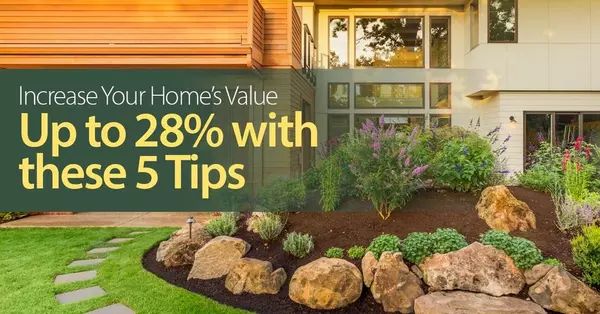 5 Tips to Increase Your Home’s Value Up to 28 Percent
