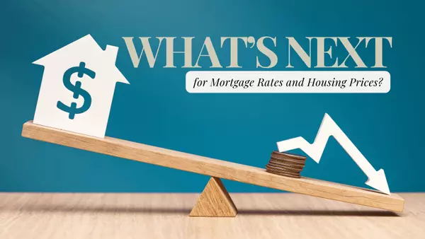 What's Next for Mortgage Rates and Housing Prices?,Taylor Johnson