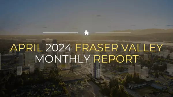 feature image of Fraser Valley Monthly Statistics Package April 2024