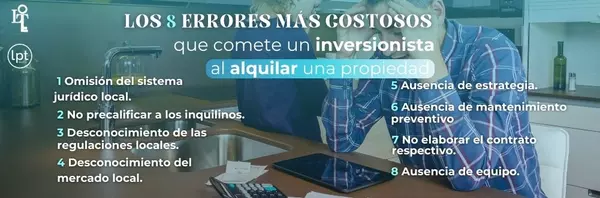  LOS 8 ERRORES MÁS COSTOSOS QUE COMETE UN INVERSOR AL ALQUILAR UNA PROPIEDAD