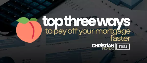 Top Three Ways to Pay Off Your Mortgage Faster | How To Obtain Financial Freedom As A Homeowner