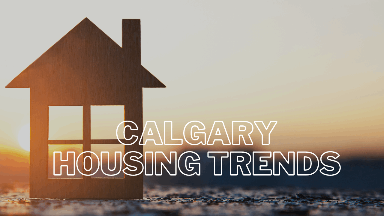 Calgary Housing Market Trends