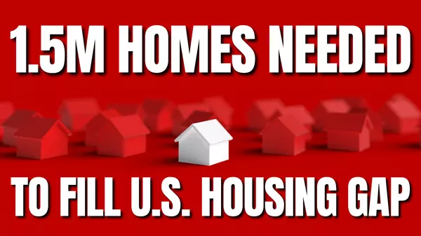 1.5M Homes Needed to Fill U.S. Housing Gap,Gordon Hageman