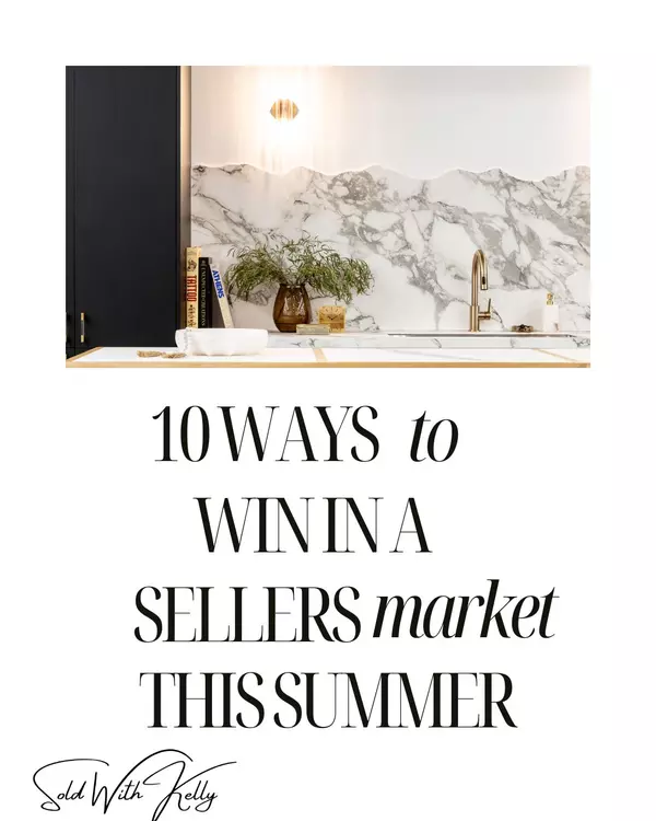 10 Ways To Win In Sellers Market,Kelly J Vaughn