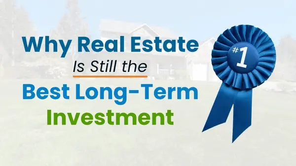 Real Estate Is Still the Best Long-Term Investment,Melanie Balog