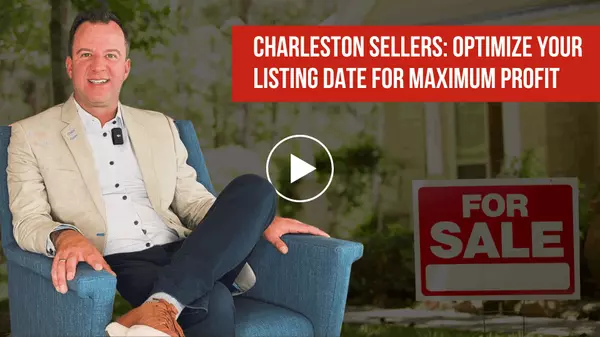 Charleston Sellers: Optimize Your Listing Date for Maximum Profit