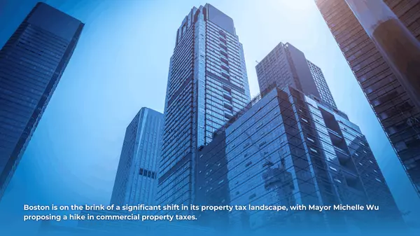 Boston's Commercial Property Tax Hike: What It Means for the Real Estate Market,Billy Abildgaard