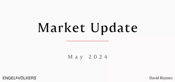 Real Estate Market Update - May 2024