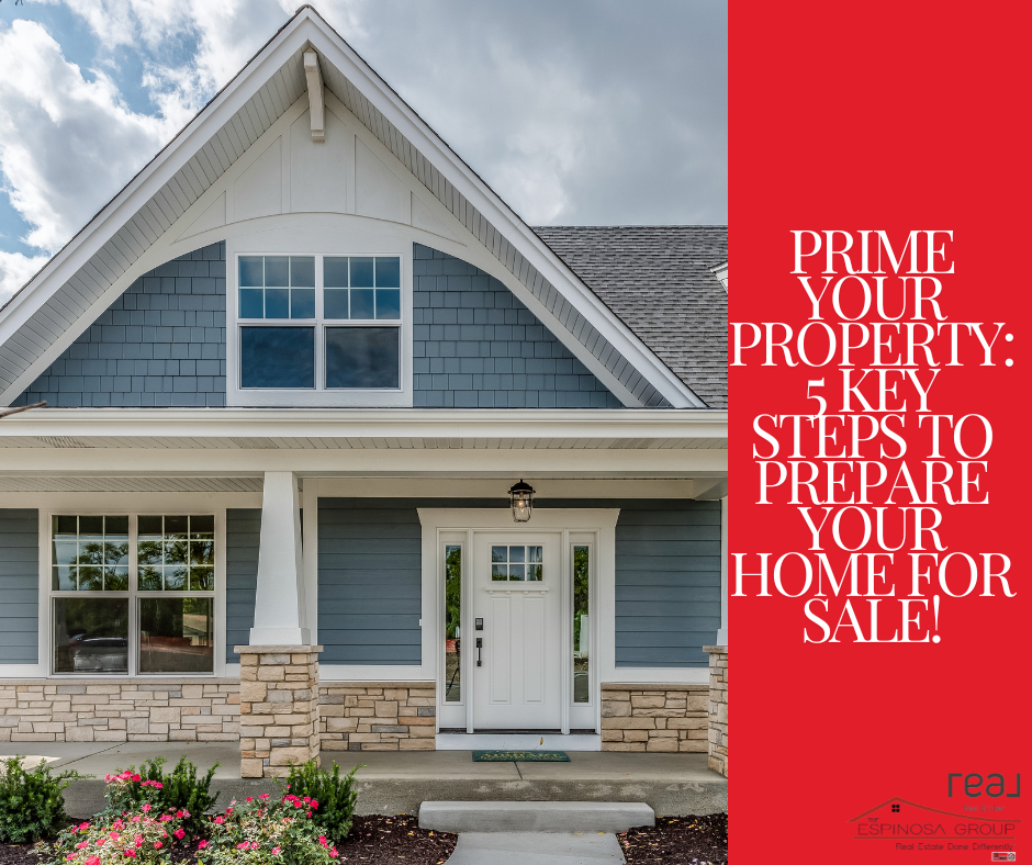 Prime Your Property: 5 Key Steps to Prepare Your Home for Sale!