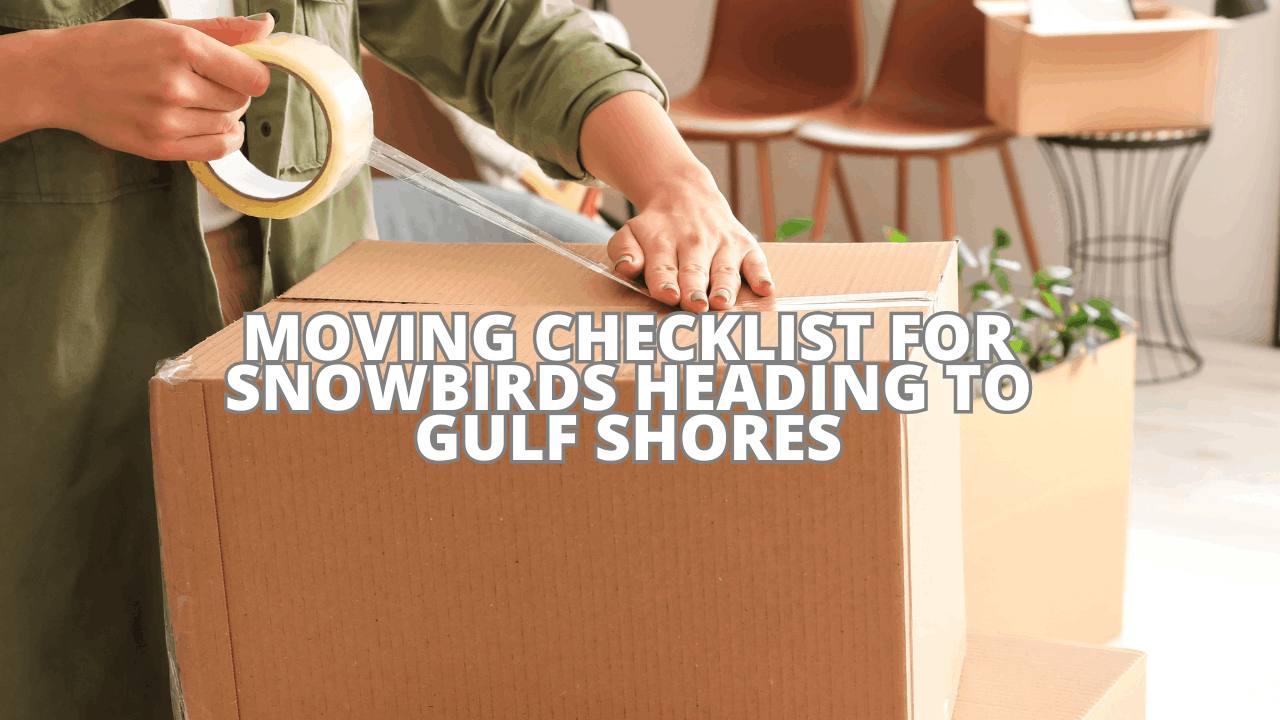 Moving Checklist for Snowbirds Heading to Gulf Shores