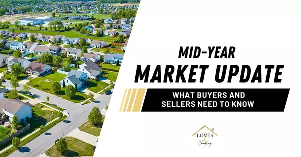 Mid-Year Market Update for 2024: What Buyers and Sellers Need to Know