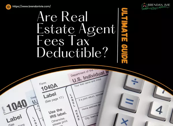 Are Real Estate Agent Fees Tax Deductible? | Ultimate Guide,Brendan Ivie