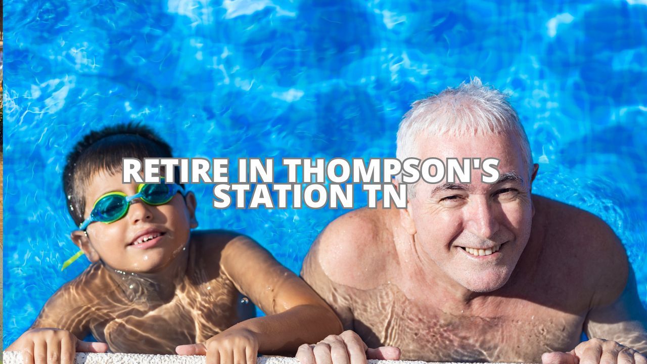 Retire in Thompson's Station TN