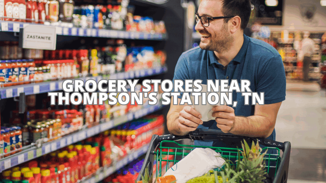 Grocery Stores Near Thompson's Station TN