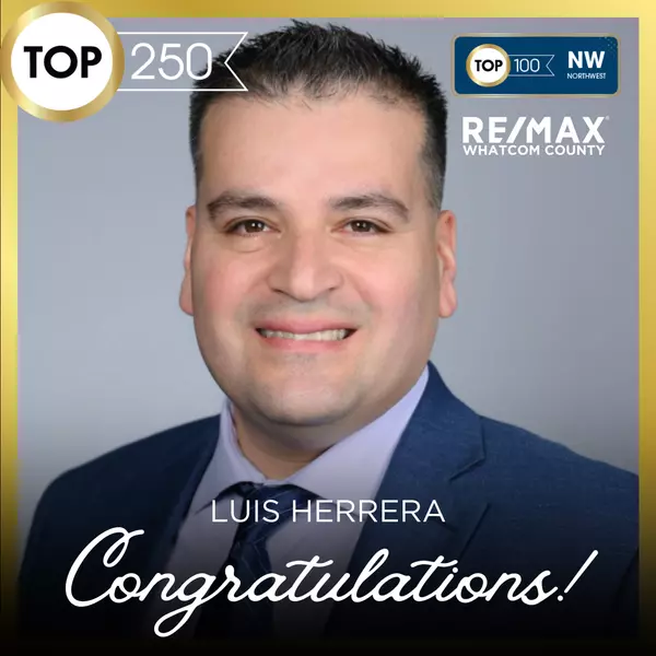 Luis Herrera Recognized in the 2024 Top 250 Latino Agents Award,RE/MAX Whatcom County RE/MAX Gateway