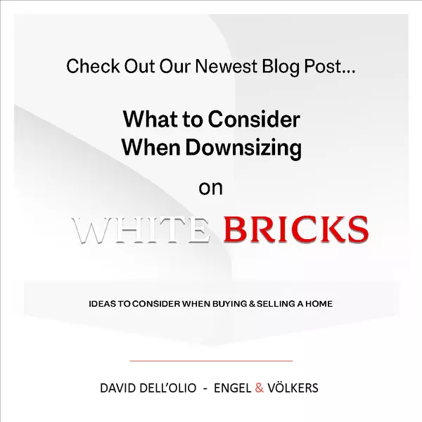 What to Consider When Downsizing,David Dell'Olio