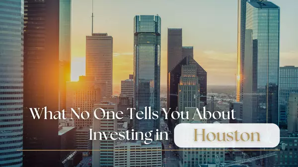 What No One Tells You About Investing in Houston,Nelly Mitford