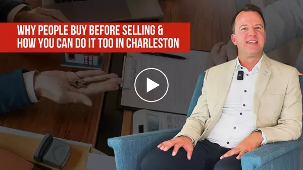 Make Your Next Move Easy: Buy Before You Sell in Charleston,Dave Friedman