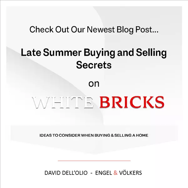 Late Summer Buying and Selling Secrets,David Dell'Olio