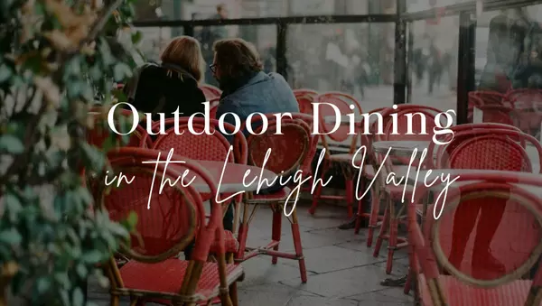 feature image of Outdoor Dining in Lehigh Valley 