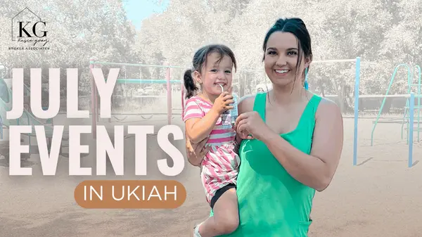 Exciting July Events in Ukiah and Surrounding Areas!,Kasie Gray