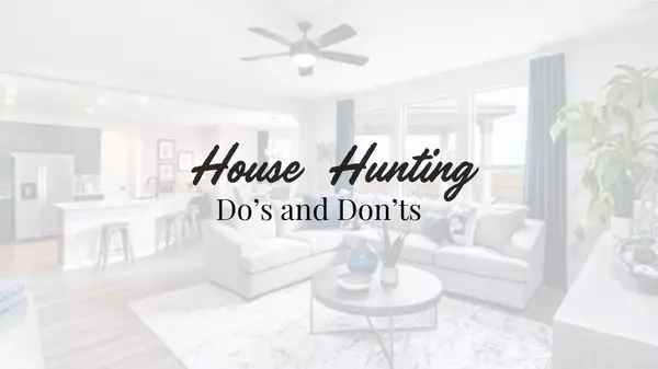 San Antonio Area House Hunting Dos and Don'ts,Ashley Brockman